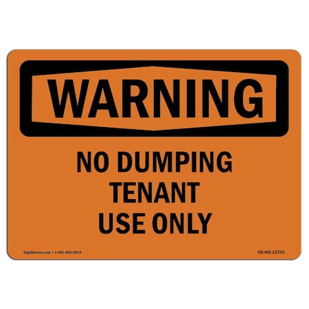 Signmission Safety Sign, OSHA WARNING, 10" Height, No Dumping Tenant Use Only, Landscape OS-WS-D-1014-L-12701